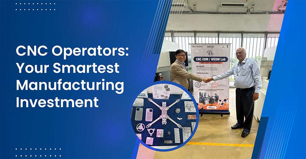 CNC Operators: Your Smartest Manufacturing Investment